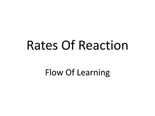 Rates Of Reaction Flow Of Learning 