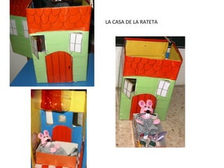 LA CASA DE LA RATETA
 
