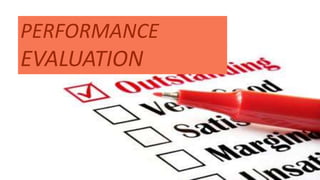 PERFORMANCE
EVALUATION
 