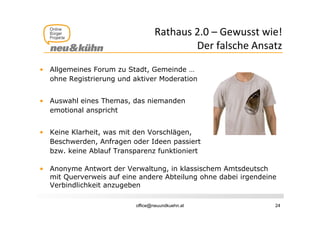 Rathaus 2.0 – Gewusst wie!
                                          Der falsche Ansatz
• Allgemeines Forum zu Stadt, Geme...