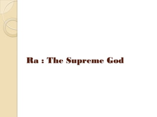 Ra : The Supreme God
 