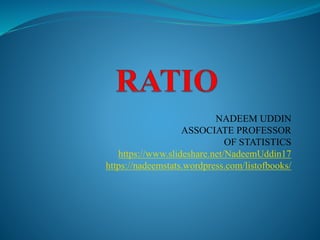 NADEEM UDDIN
ASSOCIATE PROFESSOR
OF STATISTICS
https://www.slideshare.net/NadeemUddin17
https://nadeemstats.wordpress.com/listofbooks/
 