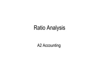 Ratio Analysis A2 Accounting  