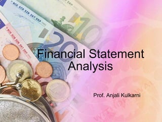 Financial Statement Analysis Prof. Anjali Kulkarni 