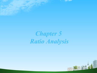 Chapter 5  Ratio Analysis 