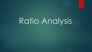 Ratio Analysis

 