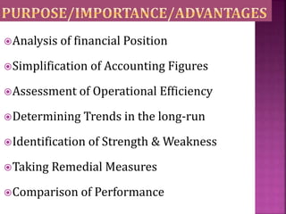 Analysis of financial Position
Simplification of Accounting Figures
Assessment of Operational Efficiency
Determining T...