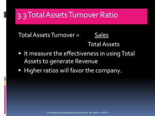 3.3TotalAssetsTurnoverRatio
Total AssetsTurnover = Sales
Total Assets
 It measure the effectiveness in usingTotal
Assets ...