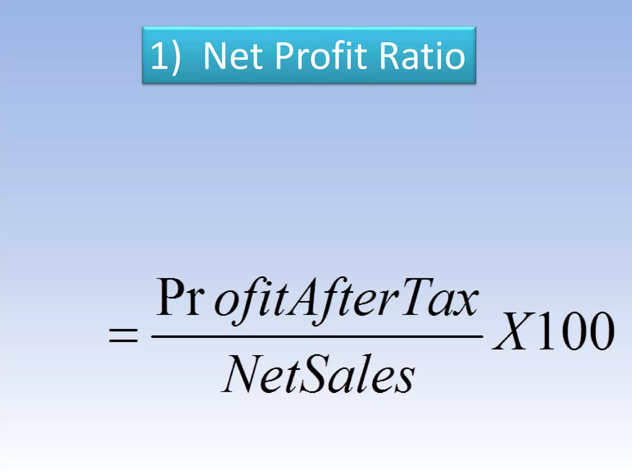 1) Net Profit Ratio
 