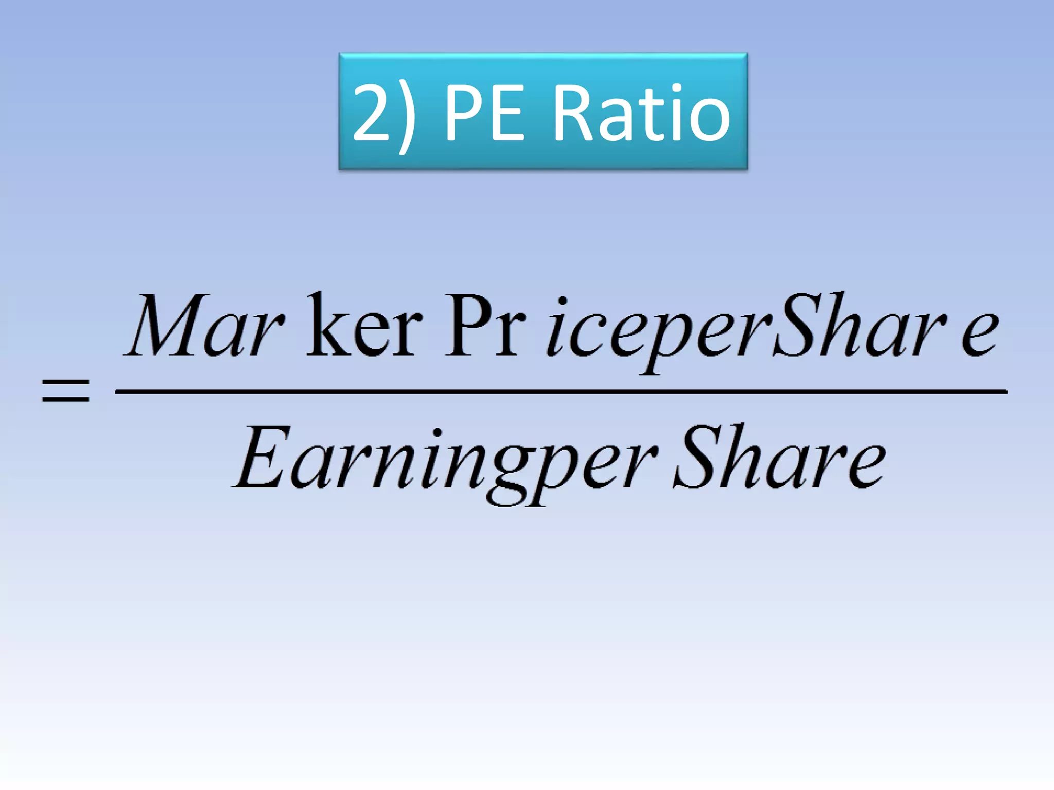 2) PE Ratio
 
