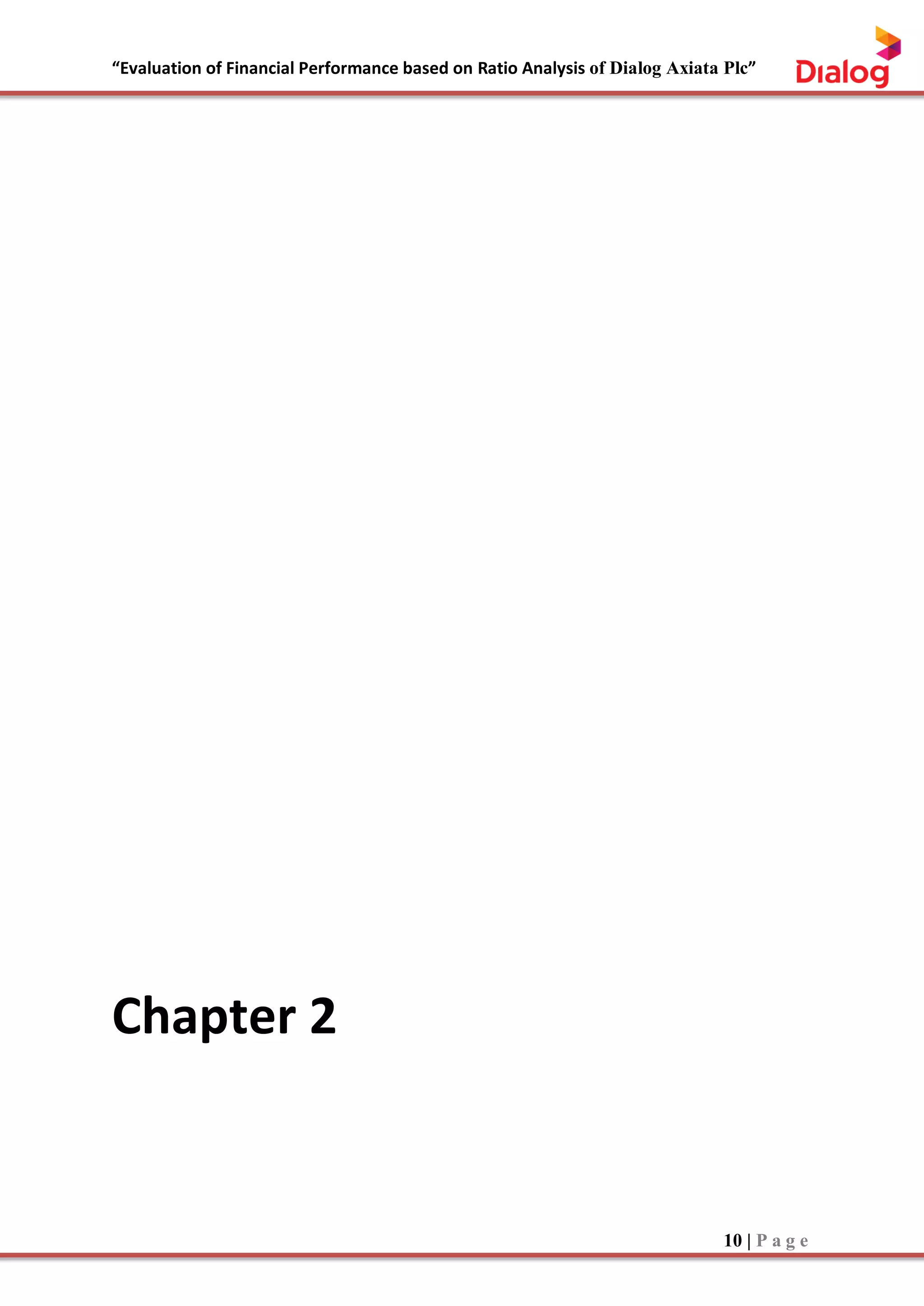 “Evaluation of Financial Performance based on Ratio Analysis of Dialog Axiata Plc”
10 | P a g e
Chapter 2
 