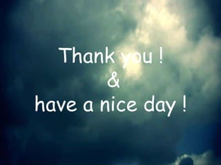 Thank you !
&
have a nice day !
 