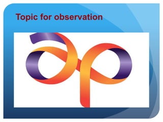 Topic for observation 
 