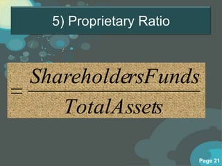 5) Proprietary Ratio



ShareholdersFunds
   TotalAssets

                         Page 21
 