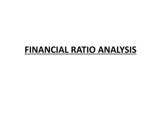 FINANCIAL RATIO ANALYSIS
 
