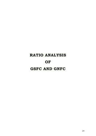 RATIO ANALYSIS
OF
GSFC AND GNFC
24
 