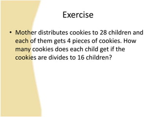 Example12 workers build a wall in 10 hours. How long do 5 worker build the wall?SolutionIf the number of workers decreases, then the time needed will increase, so that the question above represents an inverse proportion.Number of worker				Time	12					    10	 5					     n