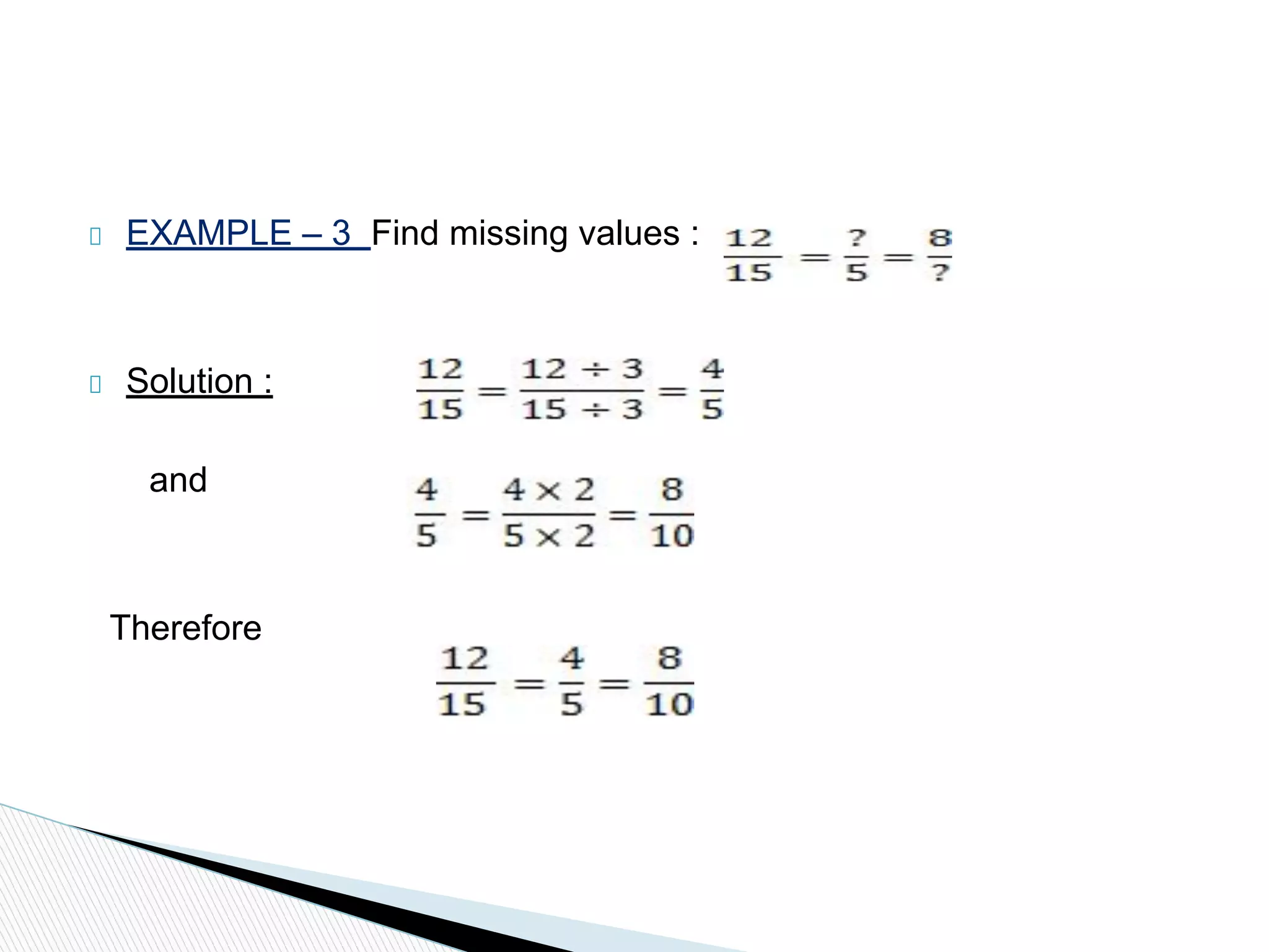 EXAMPLE – 3 Find missing values :
Solution :
and
Therefore
 