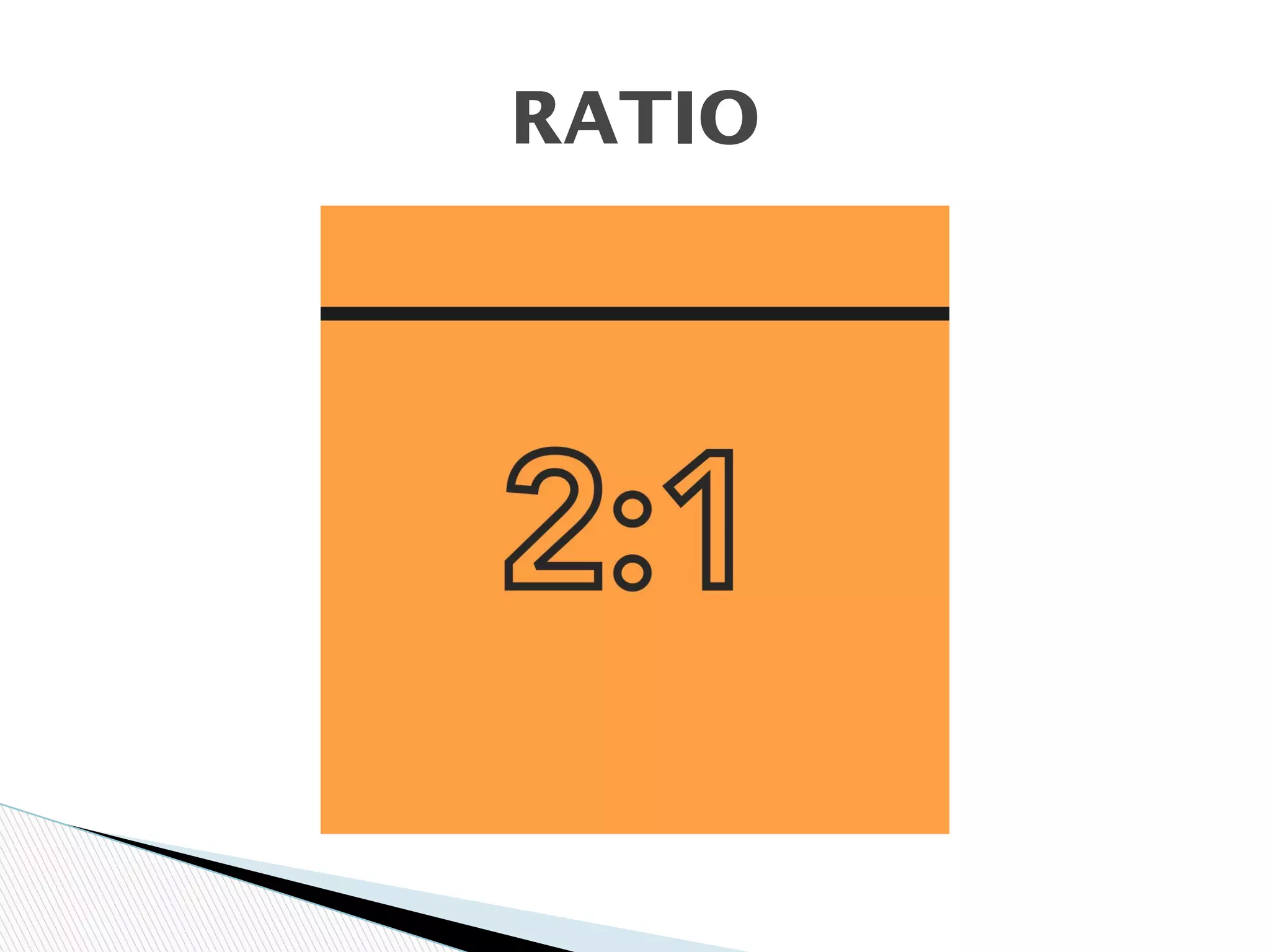 RATIO
 