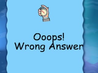 Ooops!  Wrong Answer 
