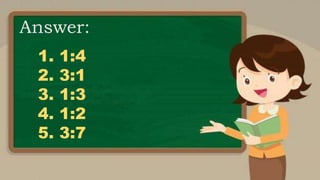 1. 1:4
2. 3:1
3. 1:3
4. 1:2
5. 3:7
Answer:
 