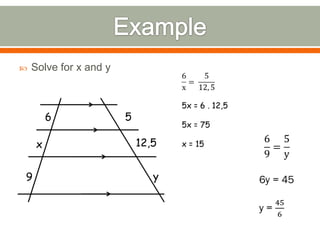    Solve for x and y



         6              5

     x                      12,5


9                              y
 