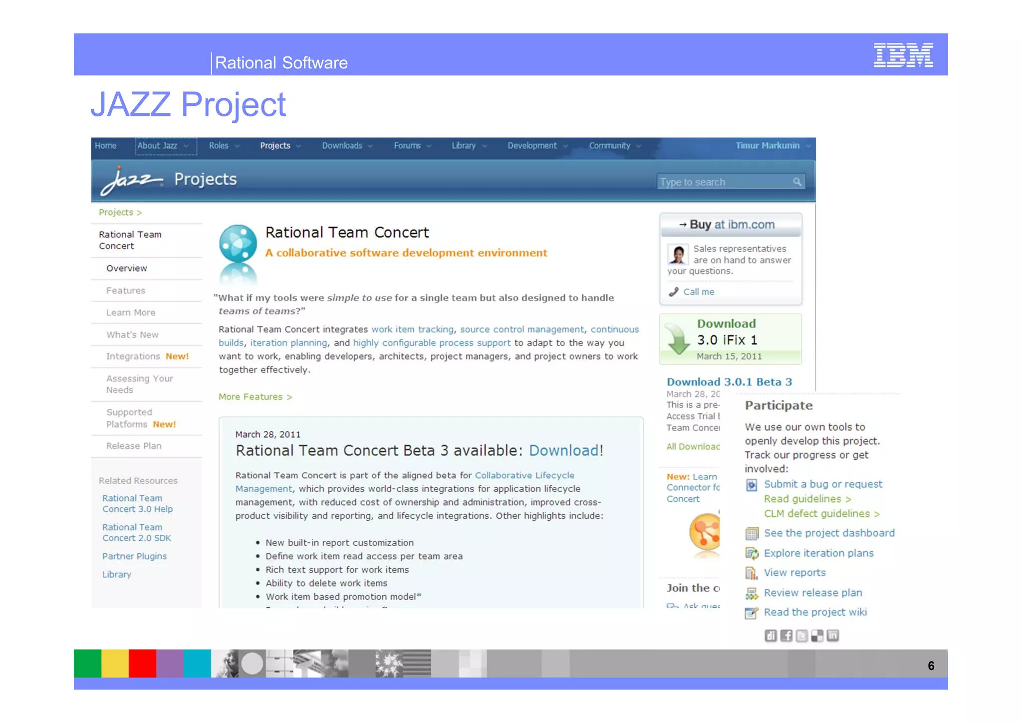Rational Software

JAZZ Project




                           6
 
