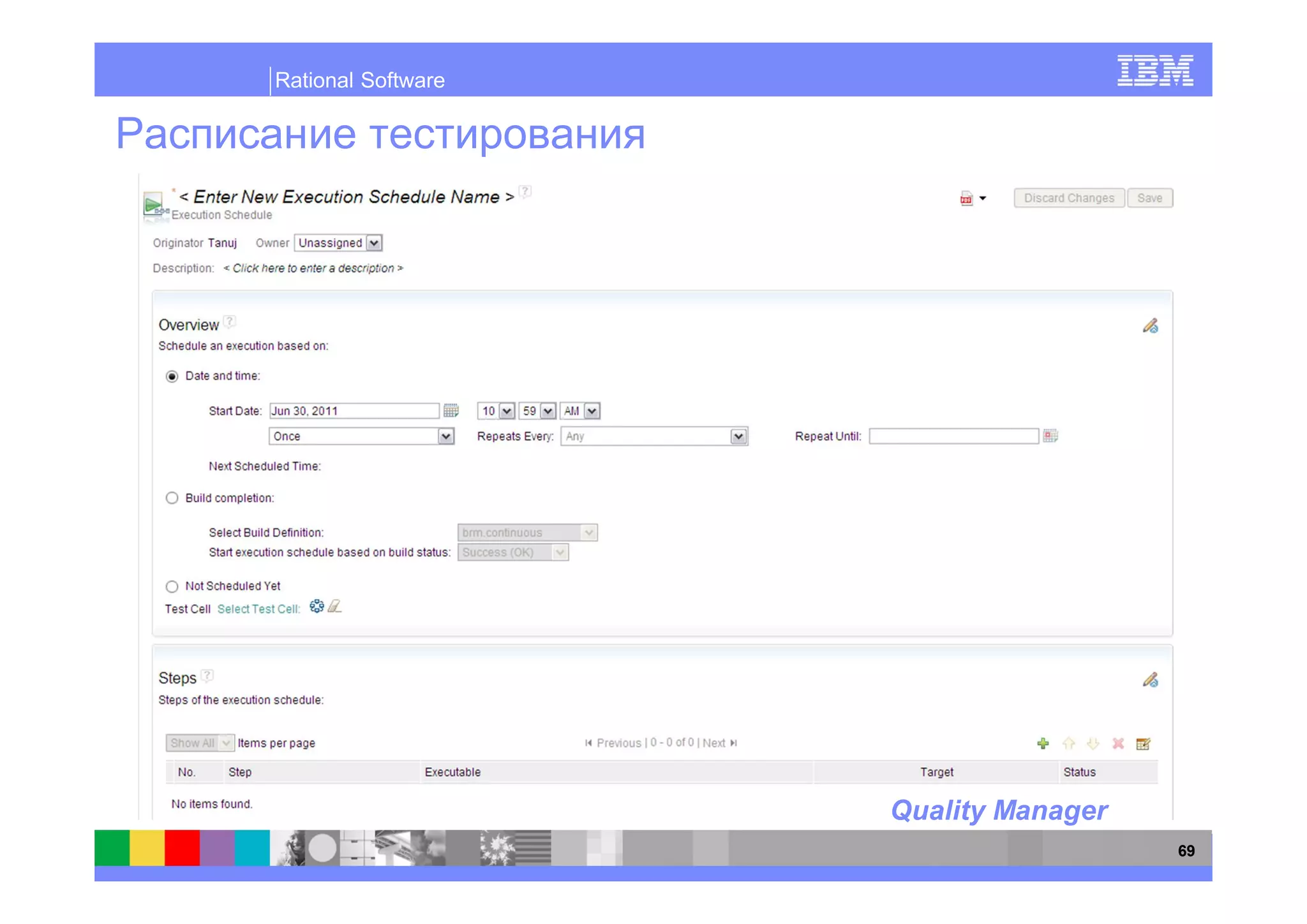 Rational Software




                    Quality Manager
                                      69
 