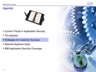 8Clients’ security challenges in a smarter planet Key drivers for security projectsIncreasing  ComplexityRising                       CostsEnsuring Compliance Spending by U.S. companies on governance, risk and compliance will grow to $29.8 billionin 2010Soon, there will be            1 trillionconnected devices in the world, constituting an “internet of things”The cost of a data breach increased to $204 per compromised customer record Source  http://searchcompliance.techtarget.com/news/article/0,289142,sid195_gci1375707,00.html