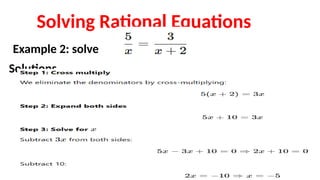 Solving Rational Equations
Example 2: solve
Solutions
 