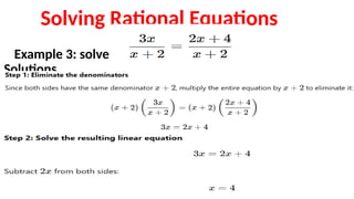 Solving Rational Equations
Example 3: solve
Solutions
 