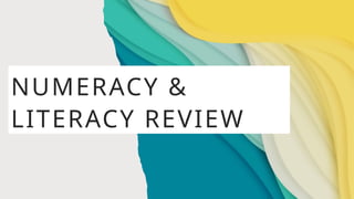 NUMERACY &
LITERACY REVIEW
 