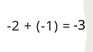 -2 + (-1) = -3
 