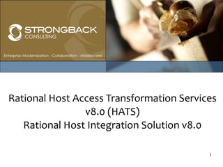 Rational Host Access Transformation Services v8.0 (HATS) Rational Host Integration Solution v8.0 