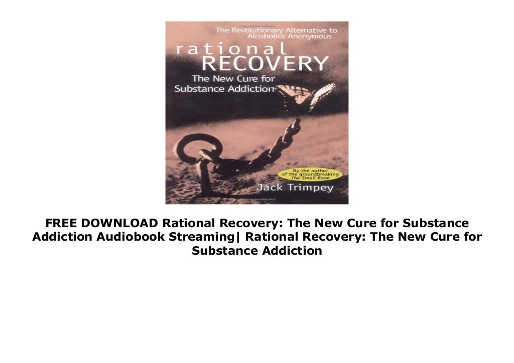 FREE DOWNLOAD Rational Recovery The New Cure for Substance Addiction…