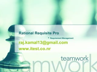 Rational Requisite Pro    -  Requirement Management [email_address] www.itest.co.nr 