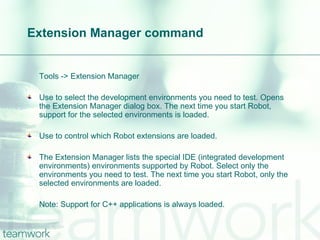 Extension Manager command <ul><li>Tools -> Extension Manager </li></ul><ul><li>Use to select the development environments ...