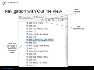 www.strongback.us
Navigation with Outline View
18
Sort
alphabetically
Hide
Divisions
Click on a
paragraph to
navigate to it
in source
view
 