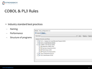 www.strongback.us
COBOL & PL/I Rules
• Industry standard best practices
– Naming
– Performance
– Structure of programs
51
 