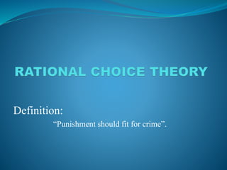 Definition: 
“Punishment should fit for crime”. 
 