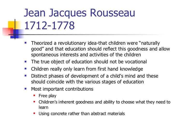 rousseau theory of education Jean-jacques rousseau (1712-1778) jean jacques rousseau was an 18th century philosopher who later became known as a revolutionary philosopher on education and a forerunner of romanticism. rousseau theory of education Jean-jacques rousseau (1712-1778) jean jacques rousseau was an 18th century philosopher who later became known as a revolutionary philosopher on education and a forerunner of romanticism.