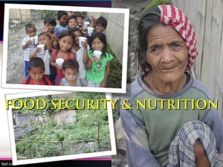 FOOD SECURITY & NUTRITIONFOOD SECURITY & NUTRITION
 