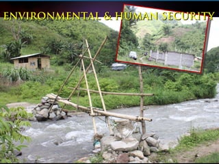 ENVIRONMENTAL & HUMAN SECURITYENVIRONMENTAL & HUMAN SECURITY
 