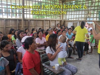 Community EMPOWERMENT &Community EMPOWERMENT &
ParticipationParticipation
 
