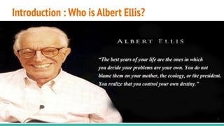 Introduction : Who is Albert Ellis?
2
 