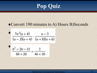 Martin-Gay, Developmental Mathematics 27
Pop Quiz
 