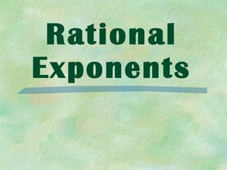 Rational
Exponents
 