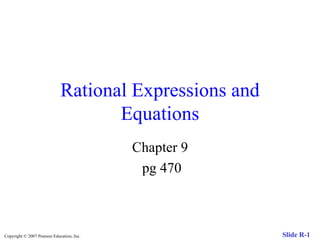 Rational Expressions and Equations Chapter 9 pg 470 