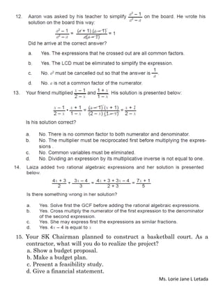 Ms. Lorie Jane L Letada
15. Your SK Chairman planned to construct a basketball court. As a
contractor, what will you do to realize the project?
a. Show a budget proposal.
b. Make a budget plan.
c. Present a feasibility study.
d. Give a financial statement.
 