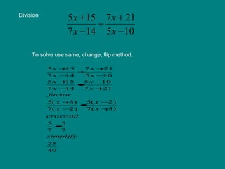 Division  To solve use same, change, flip method. 